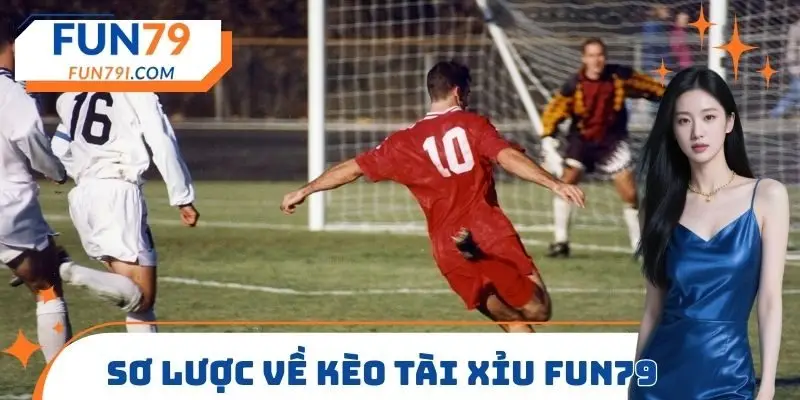 Sơ lược về kèo tài xỉu FUN79