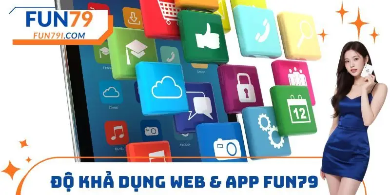 Độ khả dụng Web & App FUN79 
