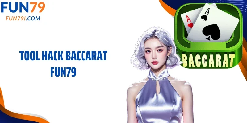 Tool hack baccarat Fun79