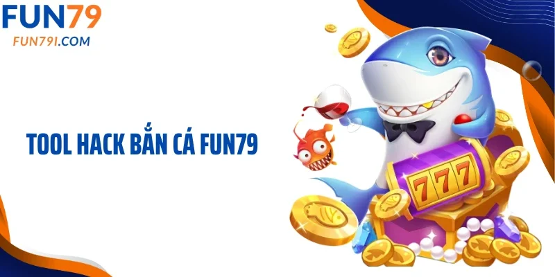 Tool hack bắn cá Fun79
