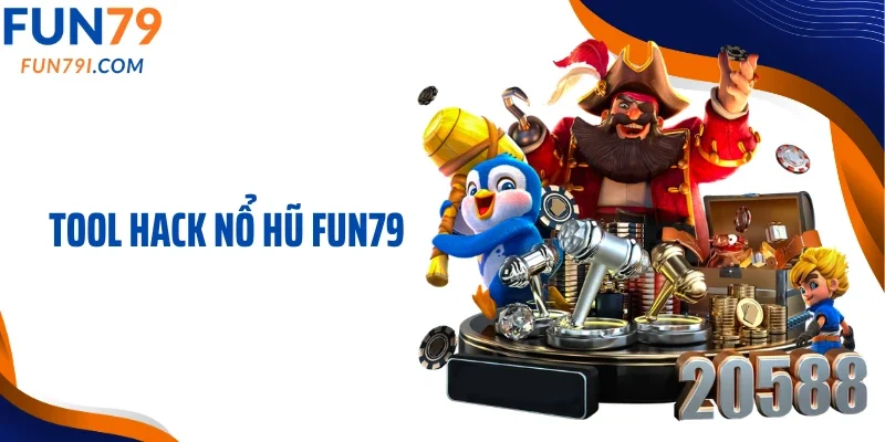 Tool hack nổ hũ Fun79