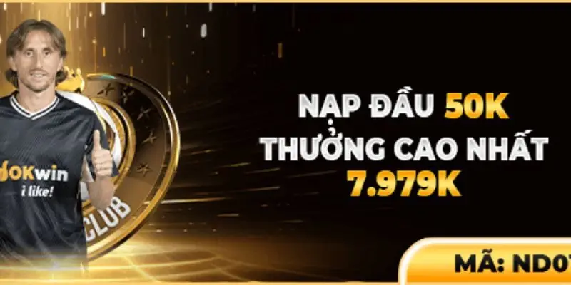 Thưởng nạp đầu 50K - Thưởng cao nhất lên đến 7979K
